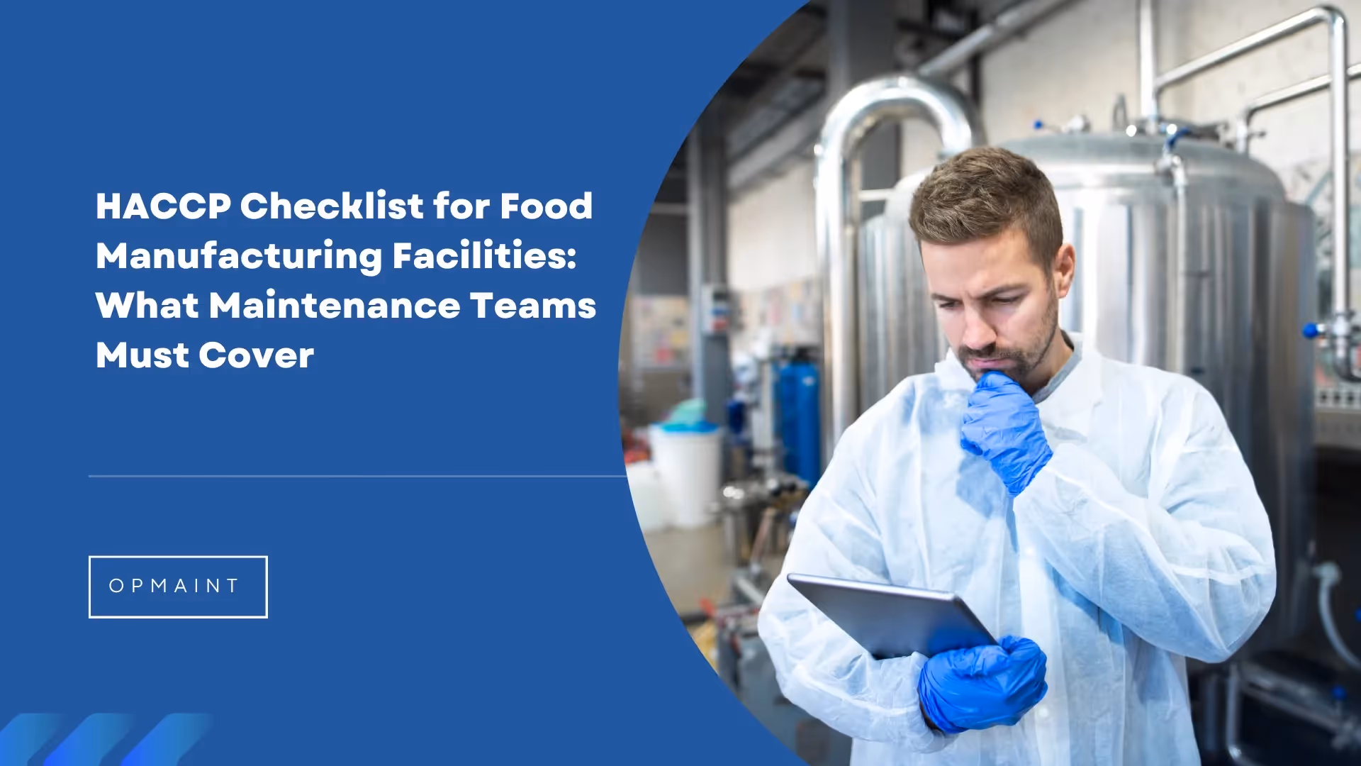 HACCP Checklist for Food Manufacturing Facilities: What Maintenance Teams Must Cover