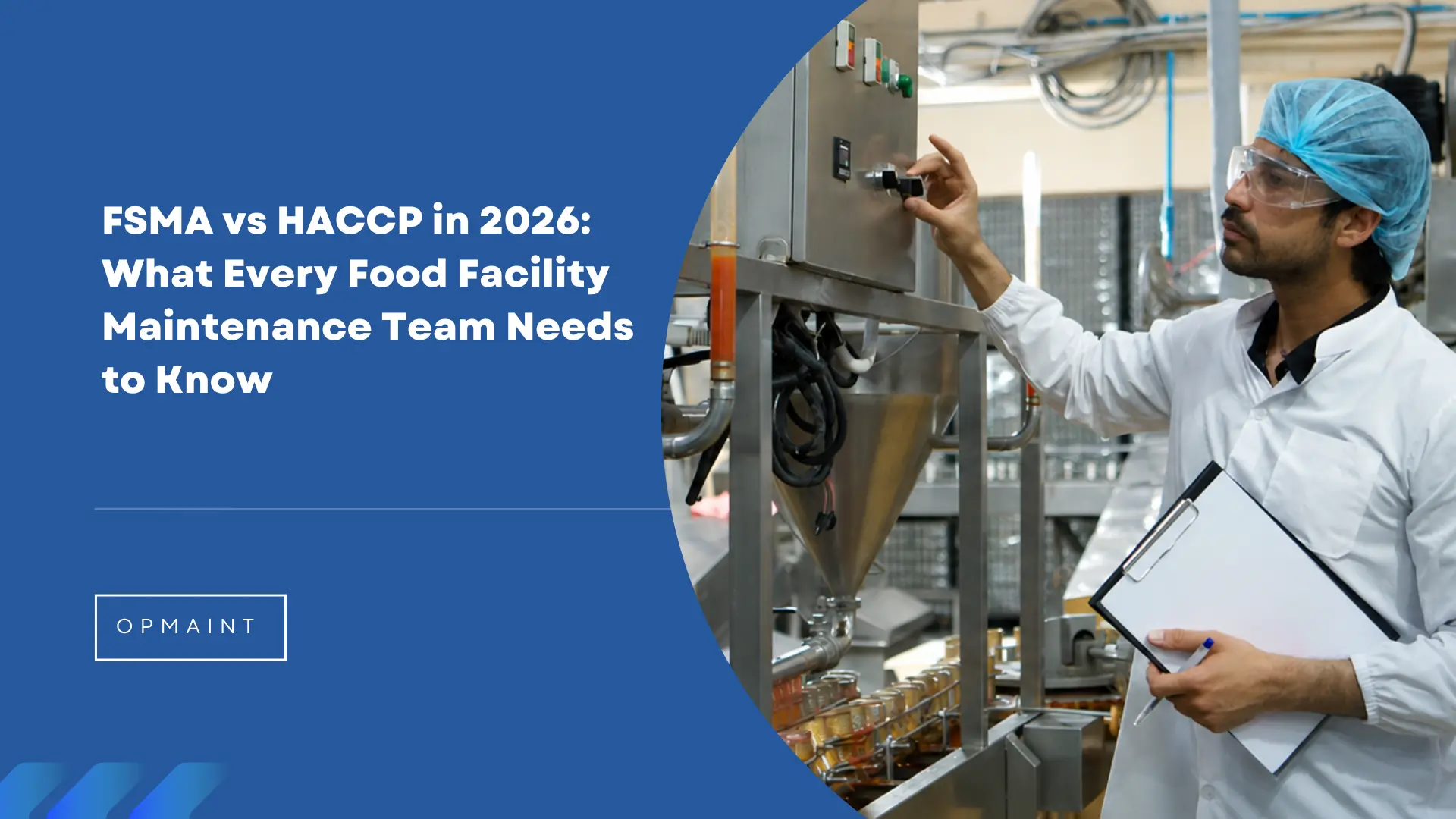 FSMA vs HACCP in 2026: What Every Food Facility Maintenance Team Needs to Know