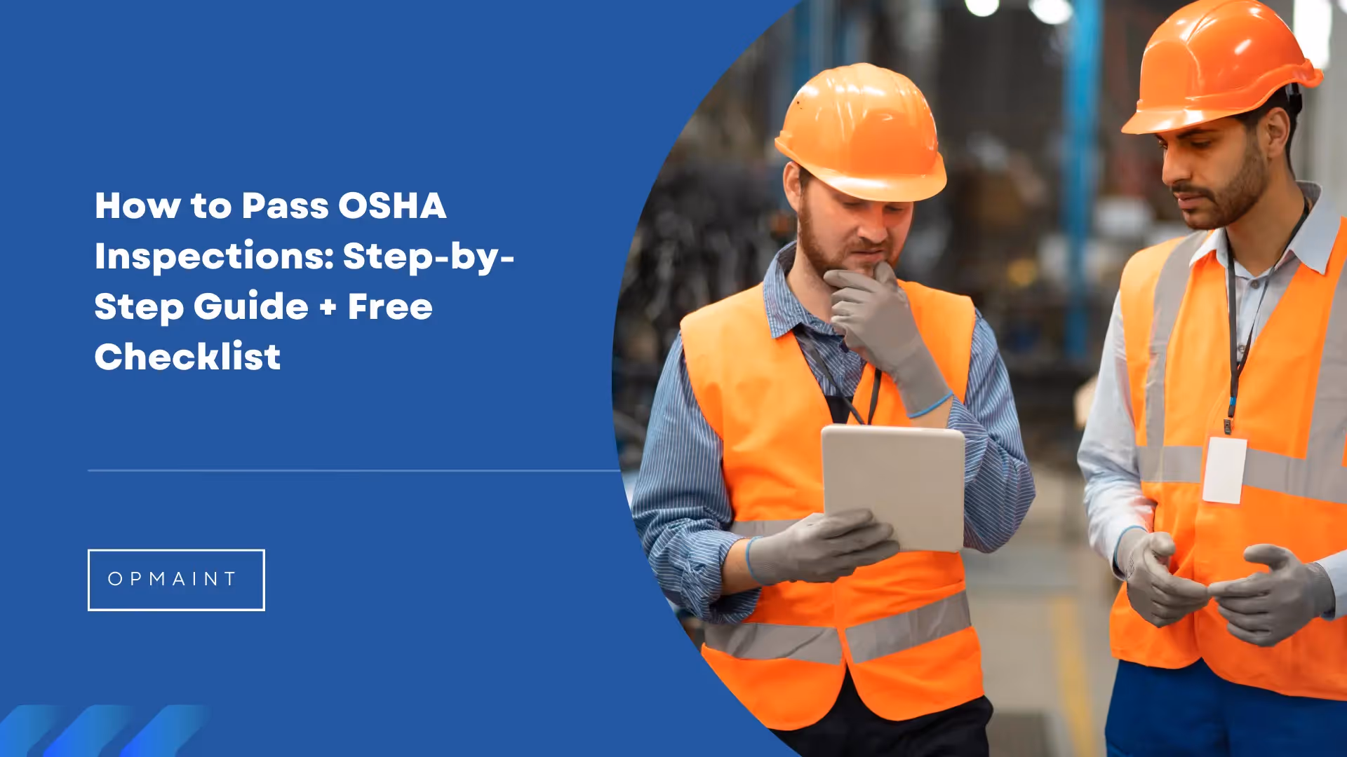 How to Pass OSHA Inspections: Step-by-Step Guide + Free Checklist